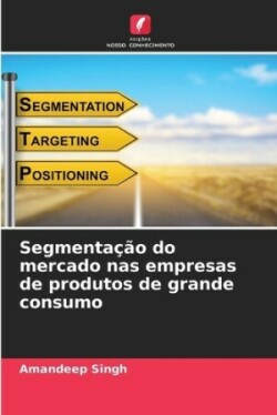 Segmentação do mercado nas empresas de produtos de grande consumo