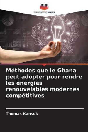 Méthodes que le Ghana peut adopter pour rendre les énergies renouvelables modernes compétitives