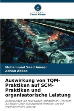 Auswirkung von TQM-Praktiken auf SCM-Praktiken und organisatorische Leistung