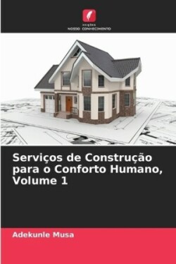 Serviços de Construção para o Conforto Humano, Volume 1