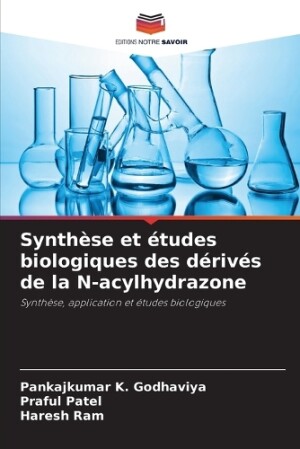 Synth�se et �tudes biologiques des d�riv�s de la N-acylhydrazone