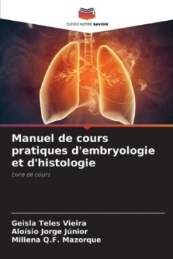 Manuel de cours pratiques d'embryologie et d'histologie