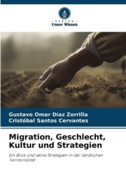 Migration, Geschlecht, Kultur und Strategien