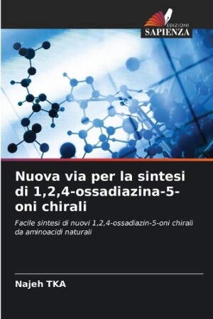 Nuova via per la sintesi di 1,2,4-ossadiazina-5-oni chirali