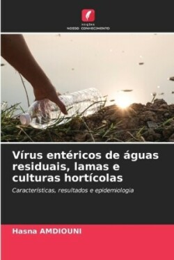 Vírus entéricos de águas residuais, lamas e culturas hortícolas