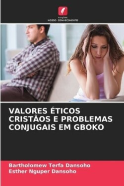 Valores Éticos Cristãos E Problemas Conjugais Em Gboko