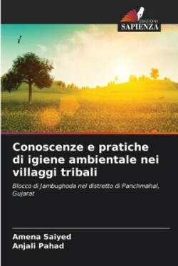 Conoscenze e pratiche di igiene ambientale nei villaggi tribali