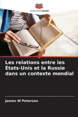 Les relations entre les États-Unis et la Russie dans un contexte mondial