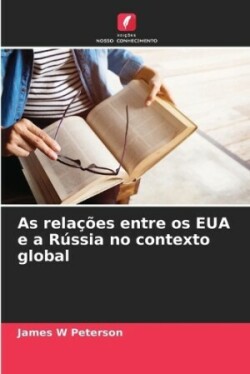 As relações entre os EUA e a Rússia no contexto global