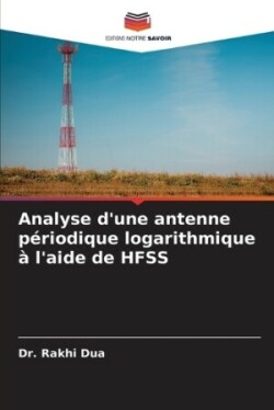 Analyse d'une antenne périodique logarithmique à l'aide de HFSS