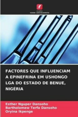 Factores Que Influenciam a Epinefrina Em Ushongo Lga Do Estado de Benue, Nigéria