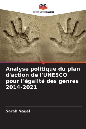 Analyse politique du plan d'action de l'UNESCO pour l'égalité des genres 2014-2021