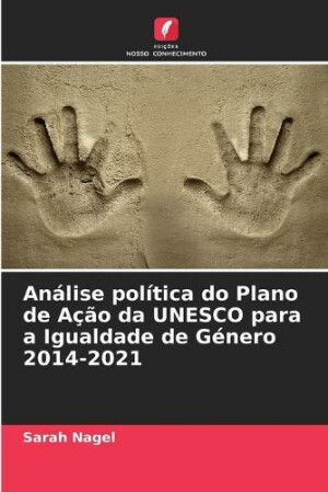 Análise política do Plano de Ação da UNESCO para a Igualdade de Género 2014-2021