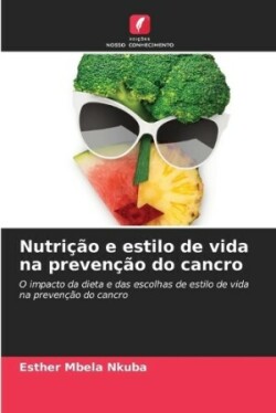 Nutrição e estilo de vida na prevenção do cancro