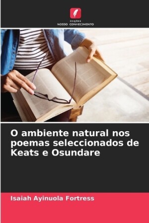 O ambiente natural nos poemas seleccionados de Keats e Osundare