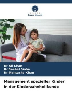 Management spezieller Kinder in der Kinderzahnheilkunde