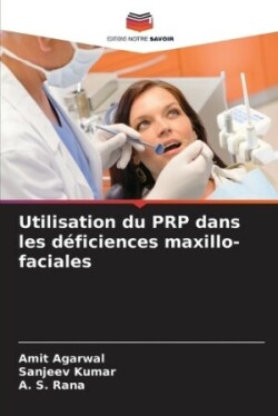 Utilisation du PRP dans les déficiences maxillo-faciales