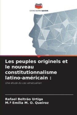 Les peuples originels et le nouveau constitutionnalisme latino-américain