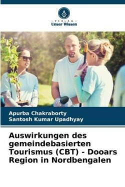 Auswirkungen des gemeindebasierten Tourismus (CBT) - Dooars Region in Nordbengalen