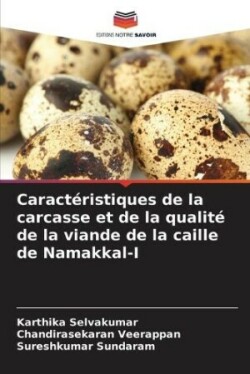 Caractéristiques de la carcasse et de la qualité de la viande de la caille de Namakkal-I