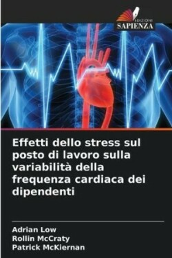 Effetti dello stress sul posto di lavoro sulla variabilità della frequenza cardiaca dei dipendenti