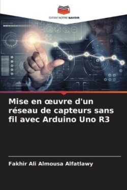 Mise en oeuvre d'un réseau de capteurs sans fil avec Arduino Uno R3