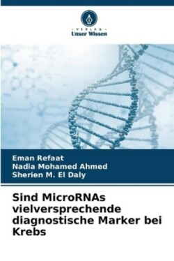 Sind MicroRNAs vielversprechende diagnostische Marker bei Krebs