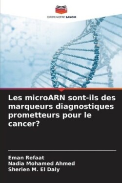 Les microARN sont-ils des marqueurs diagnostiques prometteurs pour le cancer?