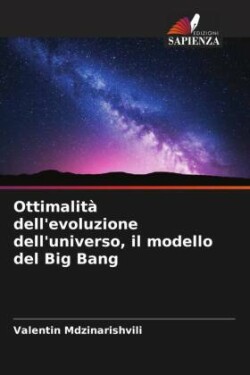 Ottimalità dell'evoluzione dell'universo, il modello del Big Bang