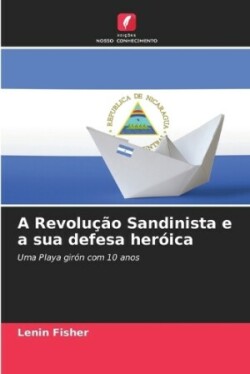 Revolução Sandinista e a sua defesa heróica