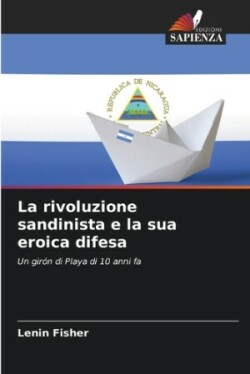 rivoluzione sandinista e la sua eroica difesa