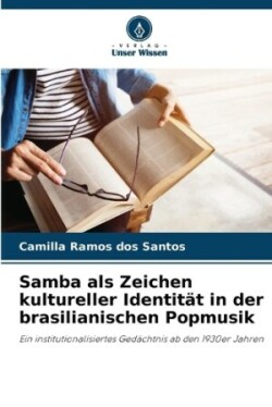 Samba als Zeichen kultureller Identität in der brasilianischen Popmusik