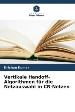 Vertikale Handoff-Algorithmen für die Netzauswahl in CR-Netzen