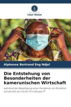 Entstehung von Besonderheiten der kamerunischen Wirtschaft