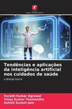 Tendências e aplicações da inteligência artificial nos cuidados de saúde