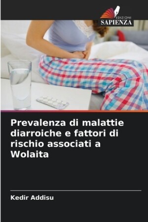 Prevalenza di malattie diarroiche e fattori di rischio associati a Wolaita