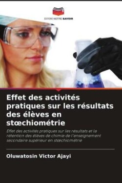 Effet des activités pratiques sur les résultats des élèves en stoechiométrie