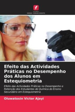 Efeito das Actividades Práticas no Desempenho dos Alunos em Estequiometria