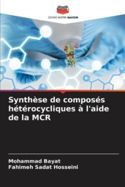 Synthèse de composés hétérocycliques à l'aide de la MCR