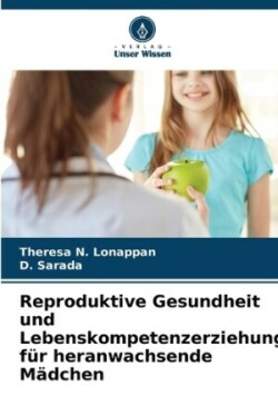 Reproduktive Gesundheit und Lebenskompetenzerziehung für heranwachsende Mädchen