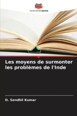 Les moyens de surmonter les problèmes de l'Inde