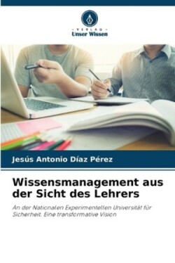 Wissensmanagement aus der Sicht des Lehrers