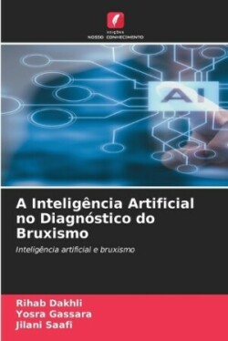 A Inteligência Artificial no Diagnóstico do Bruxismo