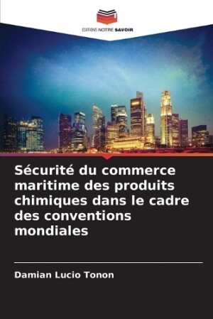 Sécurité du commerce maritime des produits chimiques dans le cadre des conventions mondiales