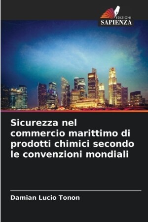 Sicurezza nel commercio marittimo di prodotti chimici secondo le convenzioni mondiali