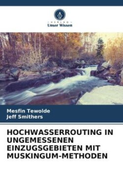 Hochwasserrouting in Ungemessenen Einzugsgebieten Mit Muskingum-Methoden
