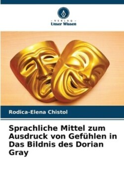 Sprachliche Mittel zum Ausdruck von Gefühlen in Das Bildnis des Dorian Gray