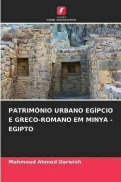 Património Urbano Egípcio E Greco-Romano Em Minya - Egipto