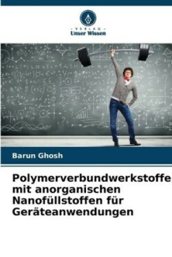 Polymerverbundwerkstoffe mit anorganischen Nanofüllstoffen für Geräteanwendungen