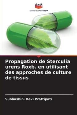 Propagation de Sterculia urens Roxb. en utilisant des approches de culture de tissus